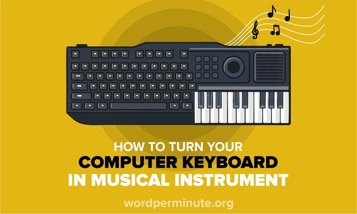 How To Turn Your Computer Keyboard into A Music Instrument?